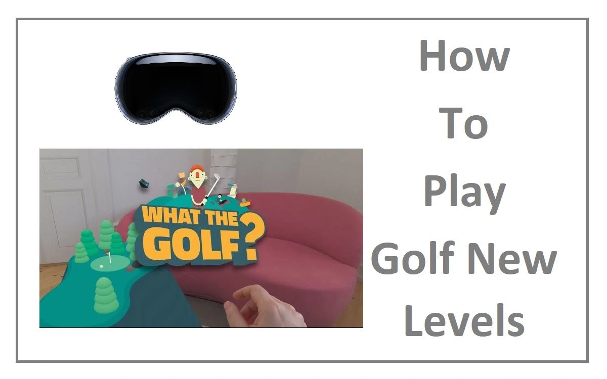 Golf New Levels in Vision Pro