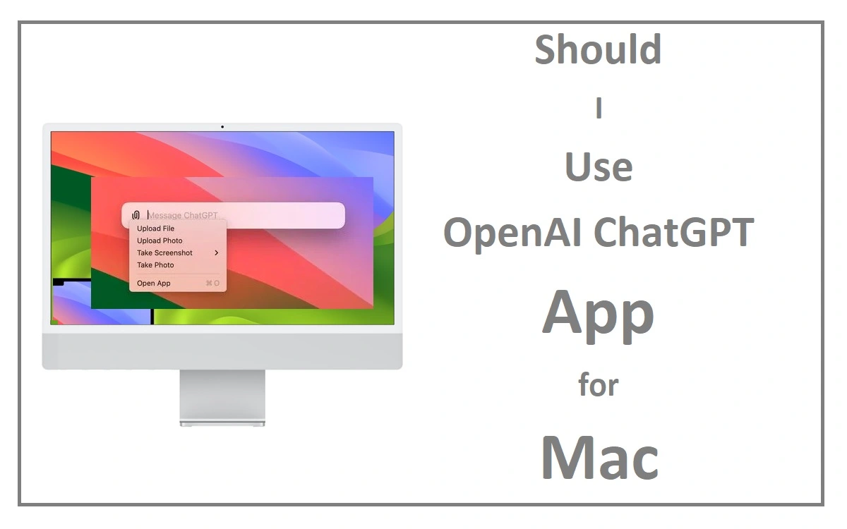 Should I Use OpenAI ChatGPT App for Mac