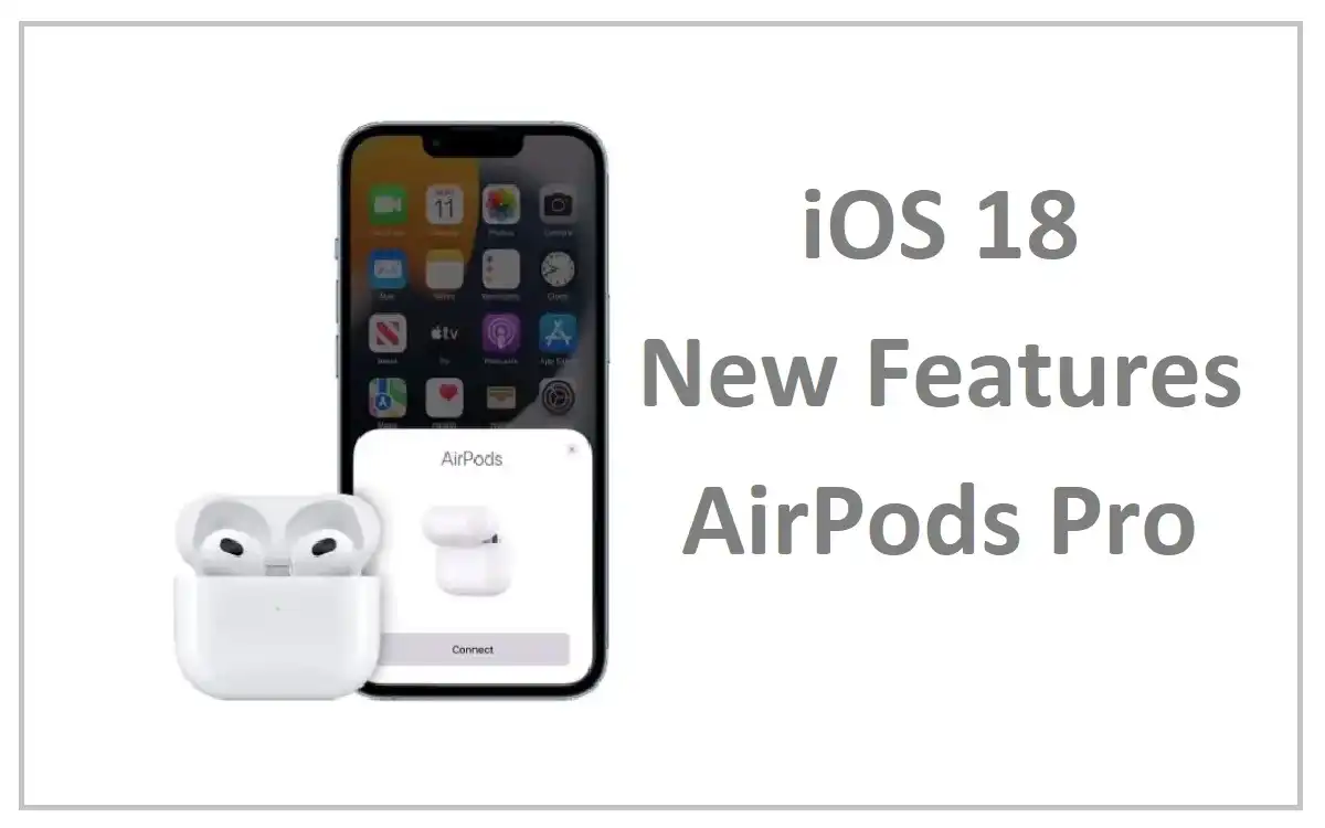 5 iOS 18 New Features AirPods Pro