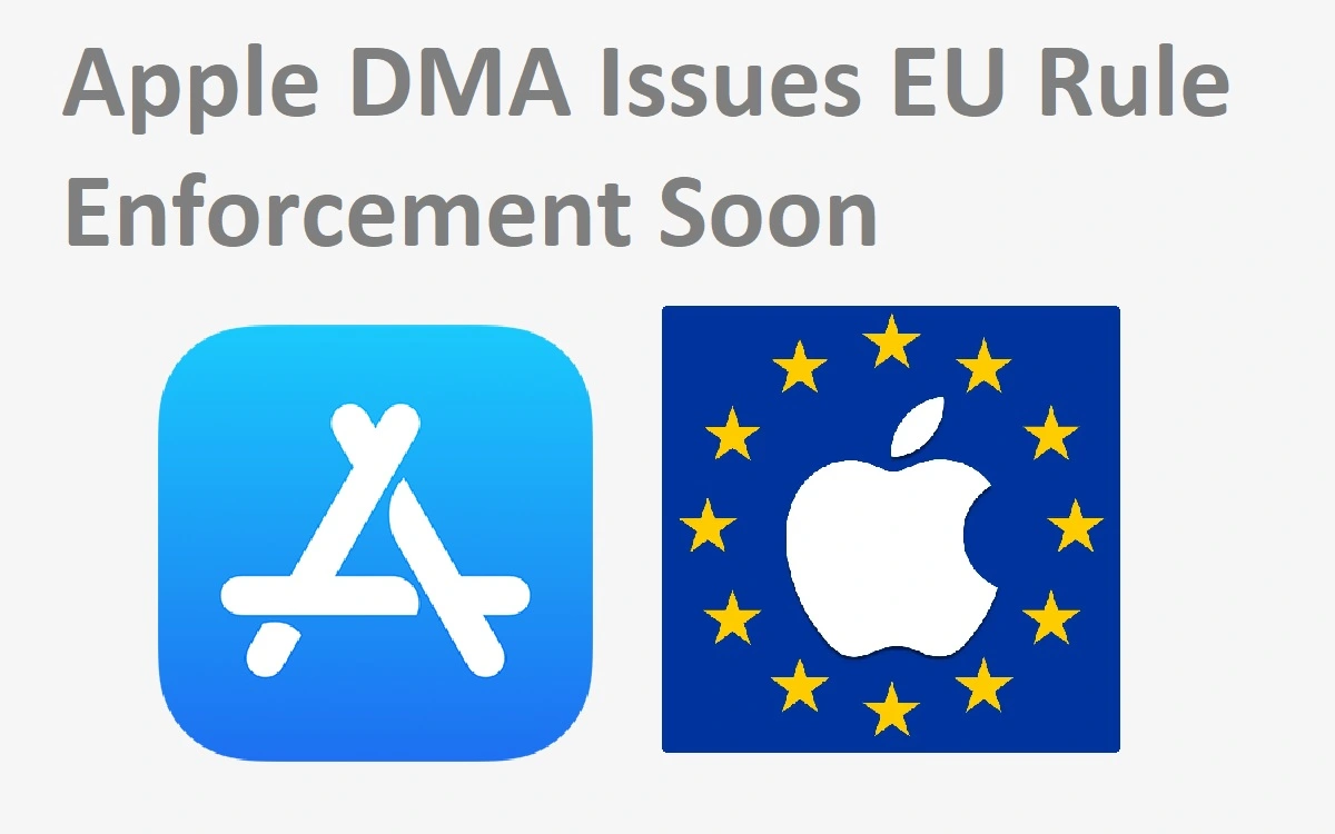 Apple DMA Issues EU Rule Enforcement Soon