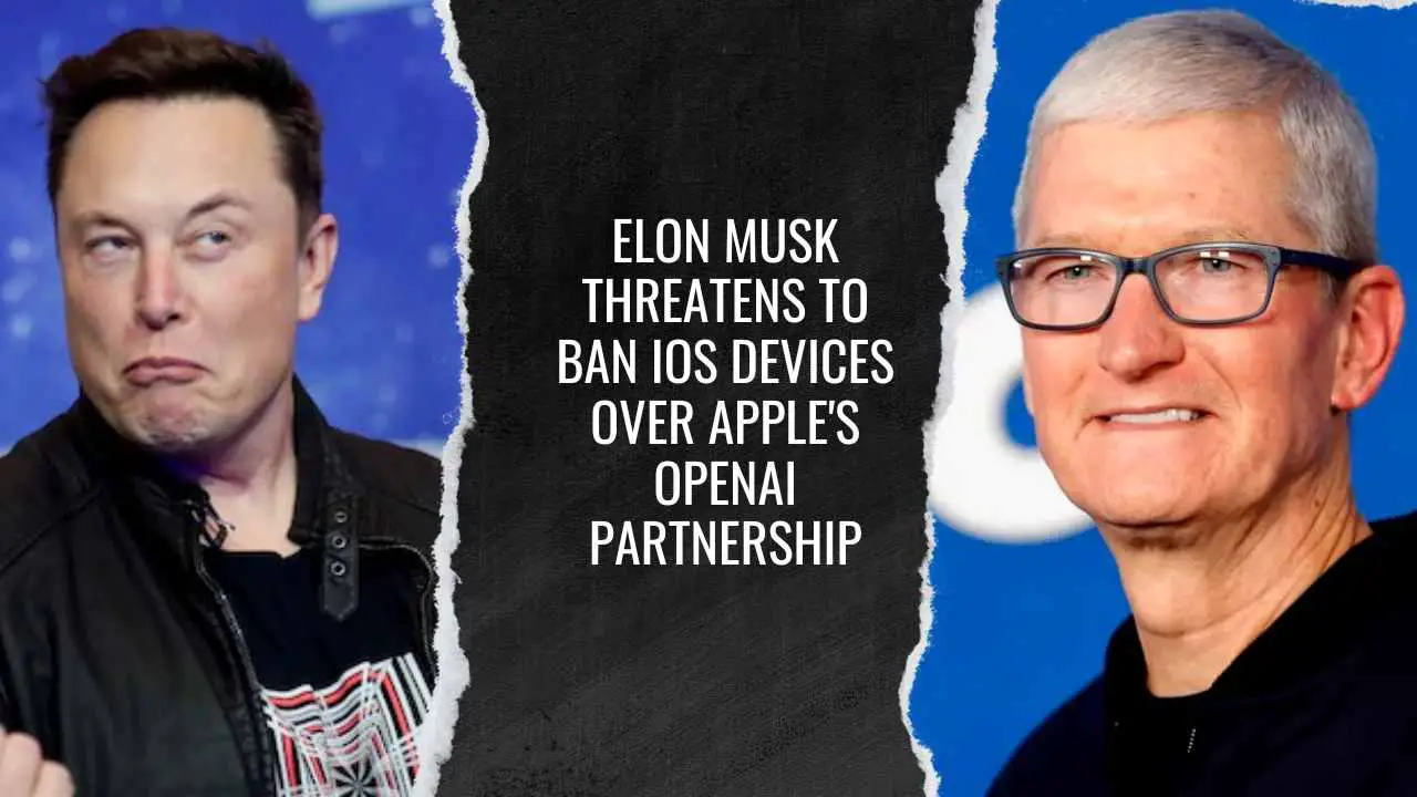 Elon Musk Threatens to Ban iOS Devices Over Apple's OpenAI Partnership