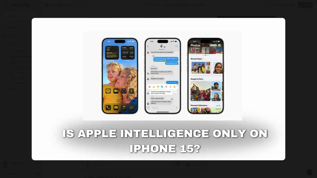 Is Apple Intelligence only on iPhone 15? Is Apple Intelligence only on iPhone 15?