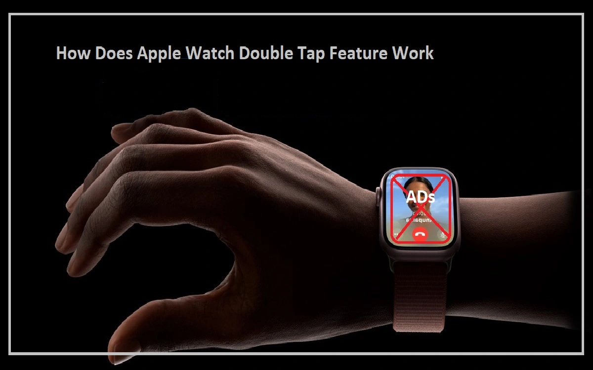 How Does Apple Watch Double Tap Feature Work