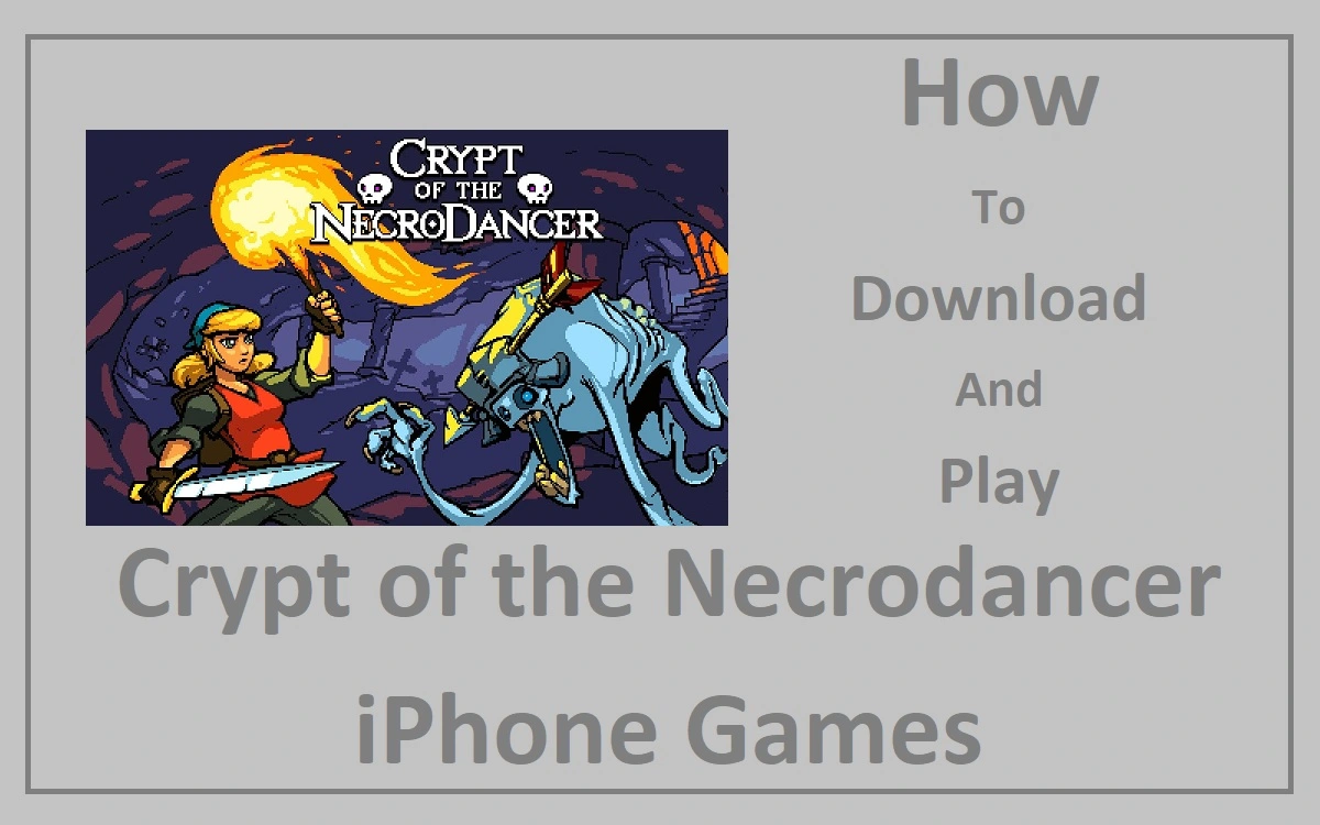 How To Download And Play Crypt of the Necrodancer iPhone Games