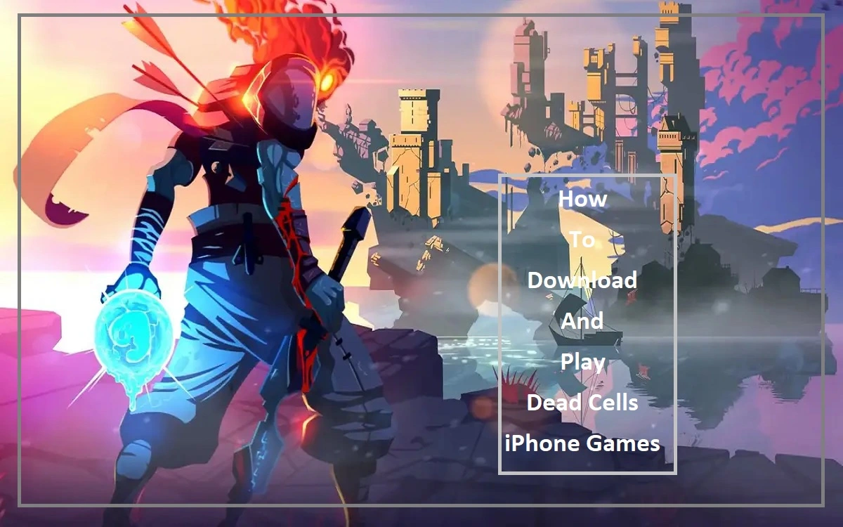 How To Download And Play Dead Cells iPhone Games