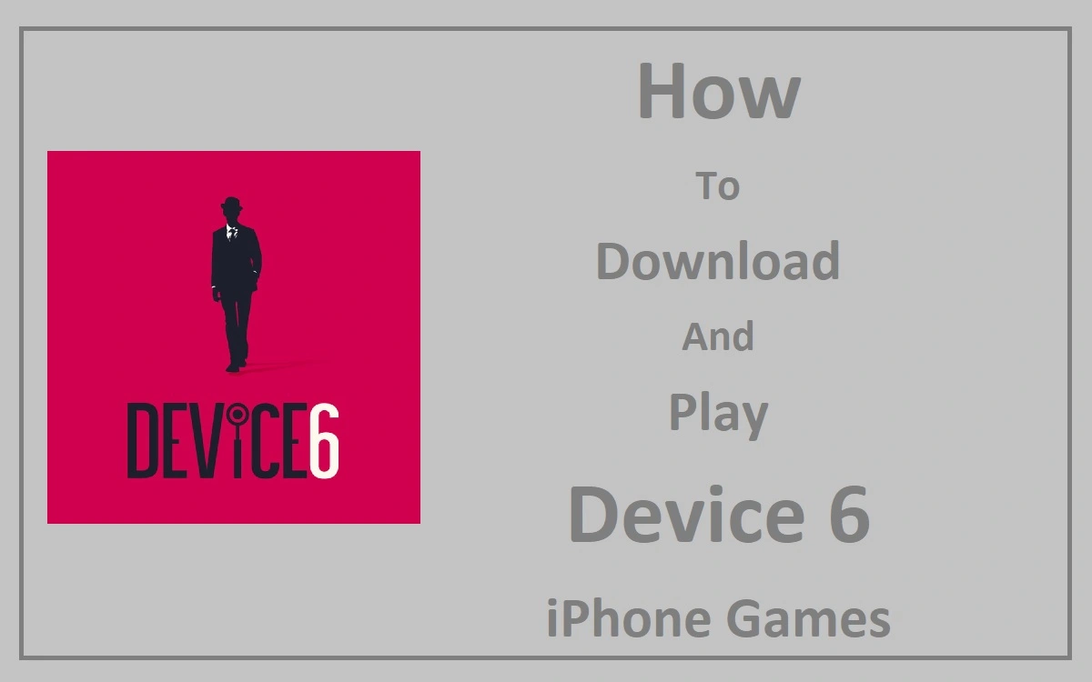 How To Download And Play Device 6 iPhone Games