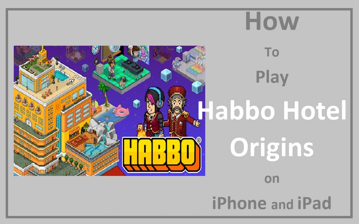 How To Play Habbo Hotel Origins on iPhone and iPad