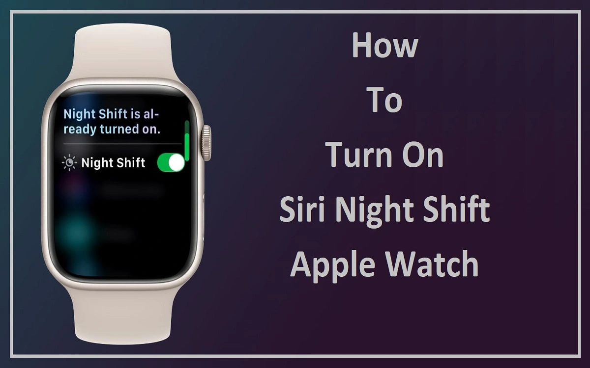 How To Turn On Siri Night Shift Apple Watch