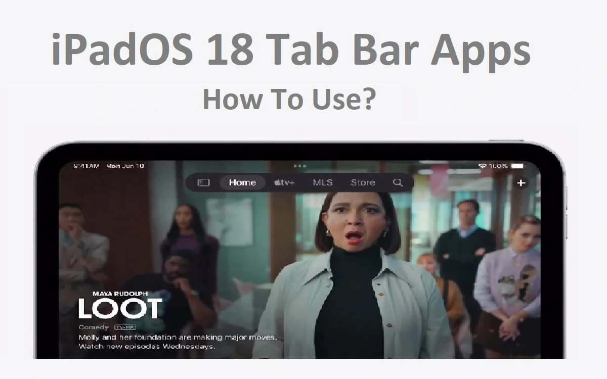 What Is iPadOS 18 Tab Bar Apps And How To Use