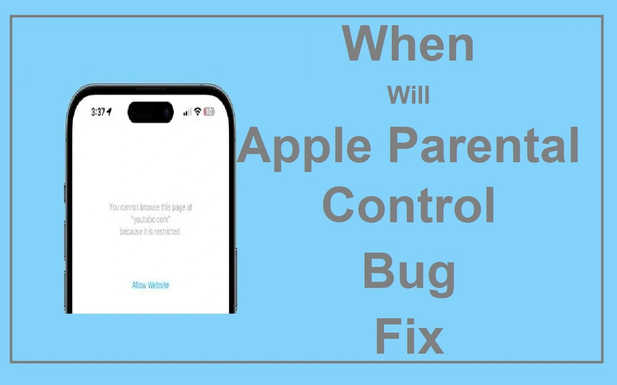 When Will Apple Parental Control Bug Fix