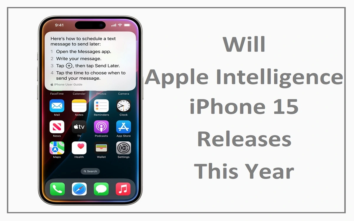 Will Apple Intelligence iPhone 15 Releases This Year