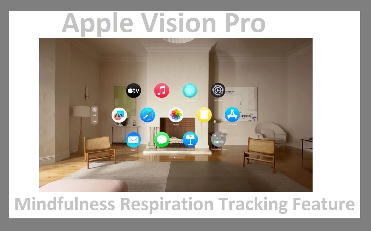 Will Apple Vision Pro Mindfulness Respiration Tracking Feature Update