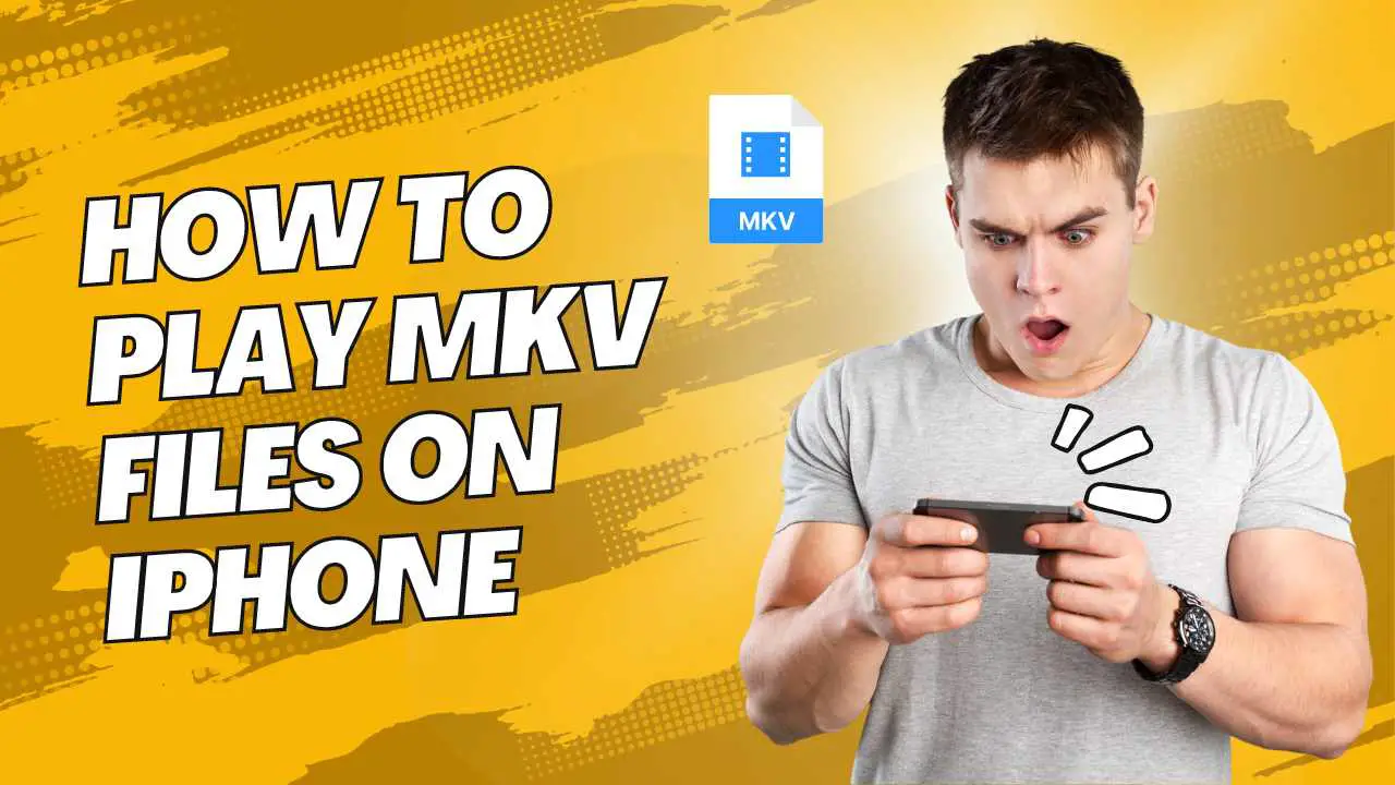 How To Play MKV Files On iPhone