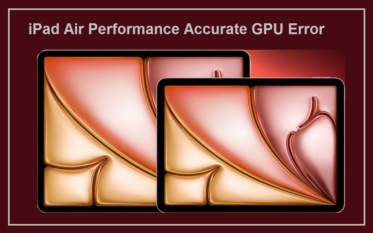 iPad Air Performance Accurate GPU Error