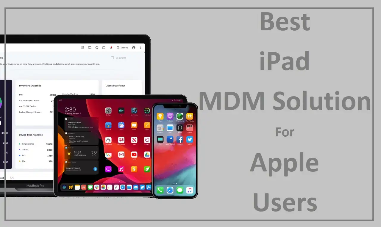 Best iPad MDM Solution For Apple Users