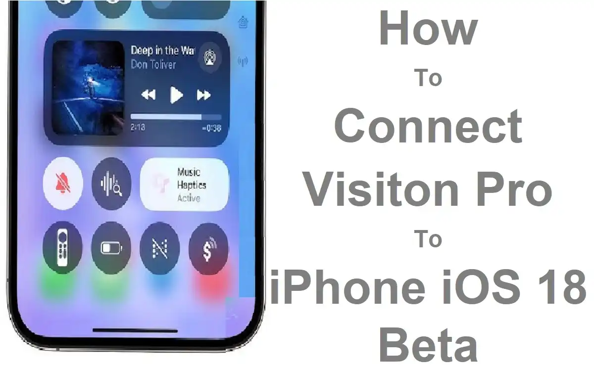 How To Connect Visiton Pro to iPhone iOS 18 Beta