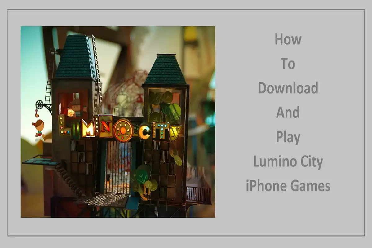 How To Download And Play Lumino City iPhone Games