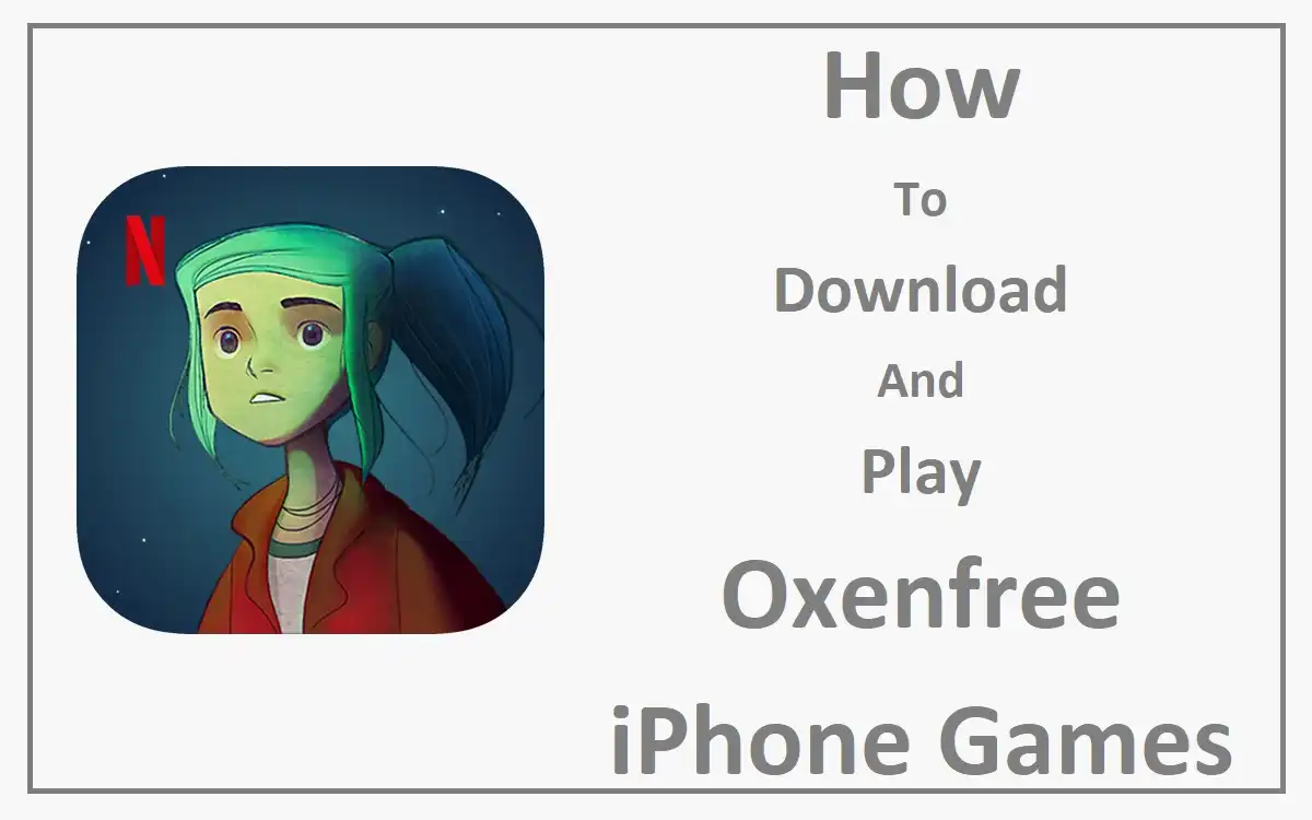 How To Download And Play Oxenfree iPhone Games