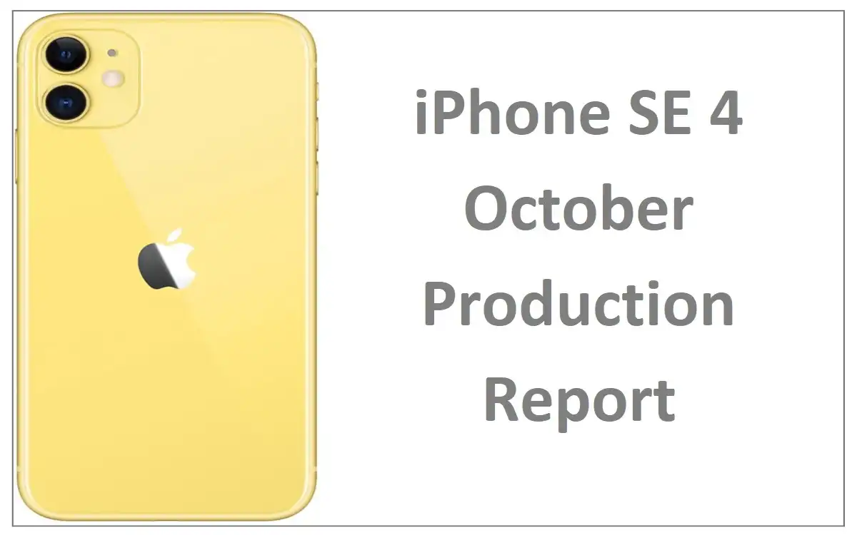 iPhone SE 4 October Production Report