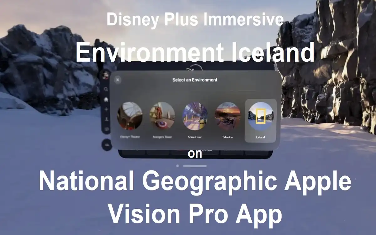 Disney Plus Immersive Environment Iceland on National Geographic Apple Vision Pro App