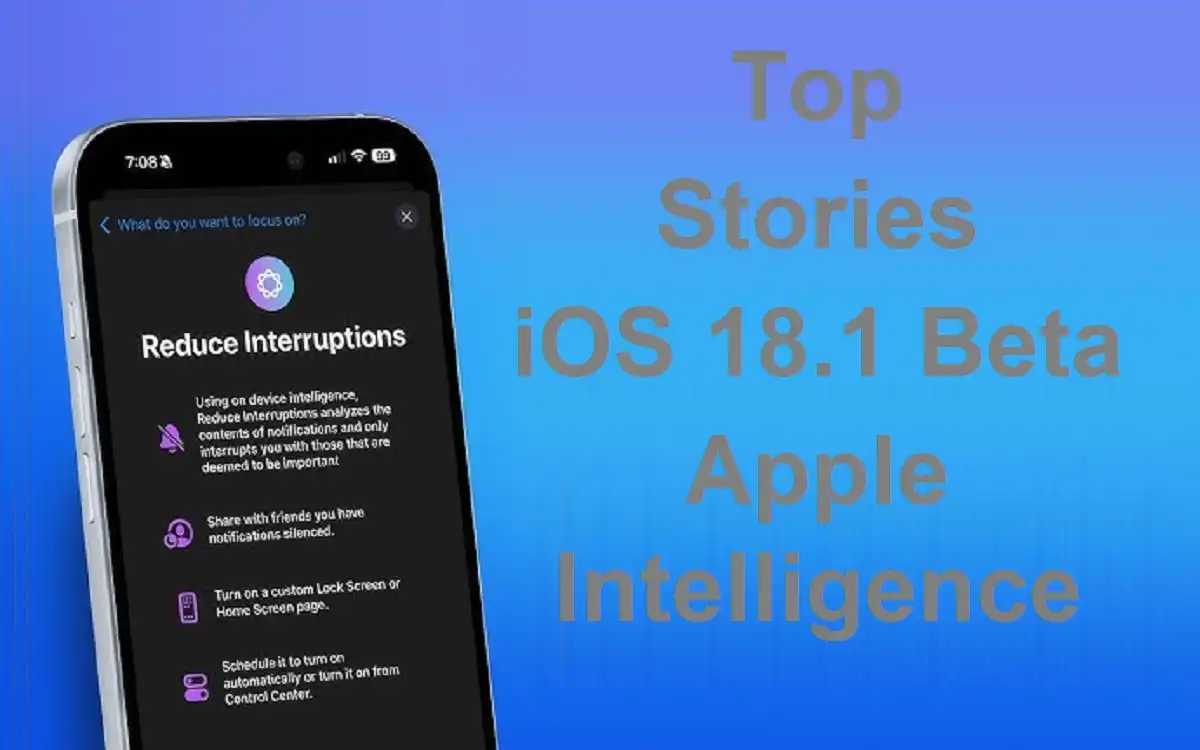 Top Stories iOS 18.1 Beta Apple Intelligence