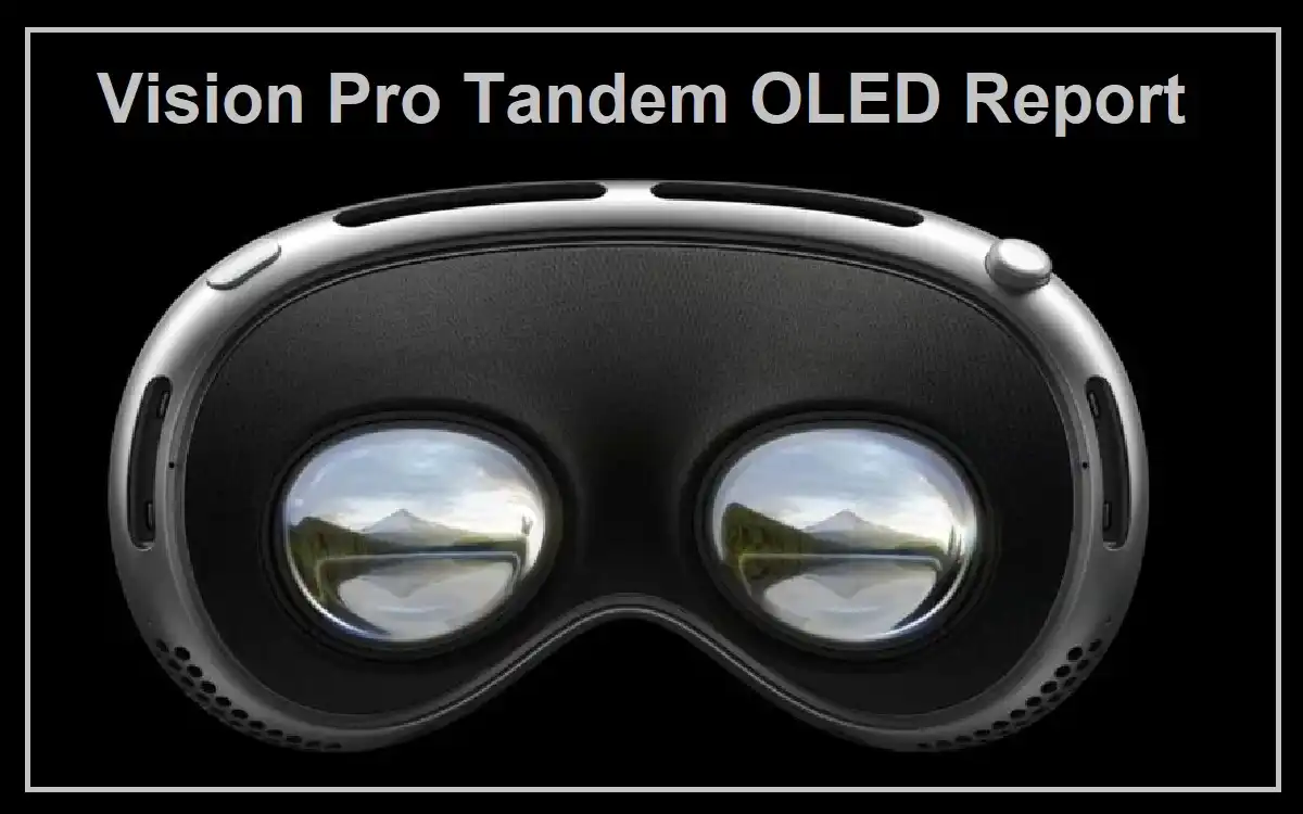 Vision Pro Tandem OLED Report