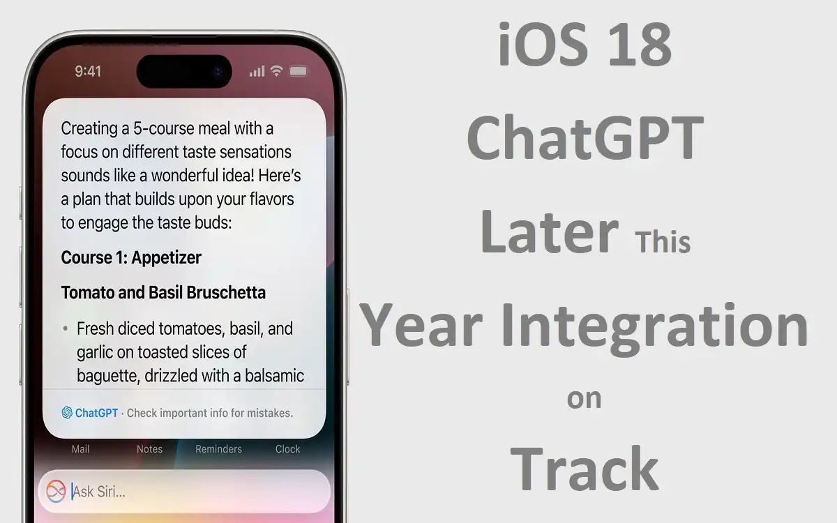 iOS 18 ChatGPT Later This Year Integration on Track