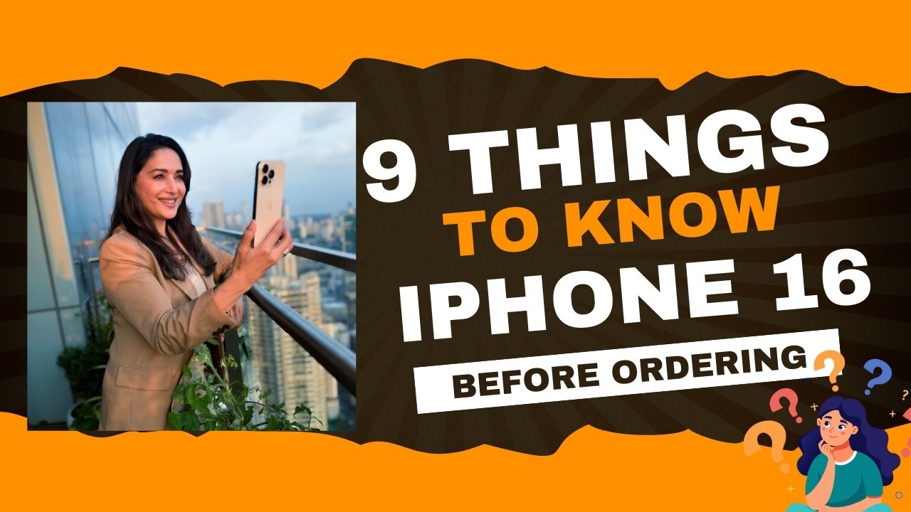 Things to Know Before Ordering iPhone 16 In India