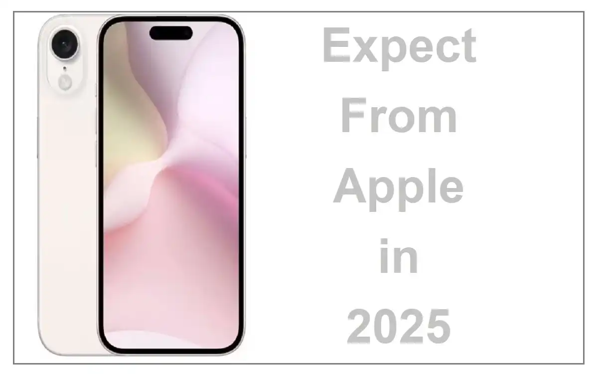 Expect From Apple in 2025